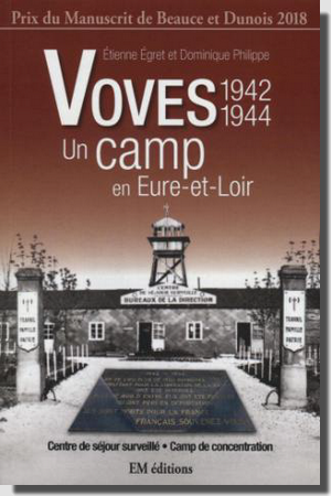 Voves (1942-1944), un camp en Eure-et-Loir